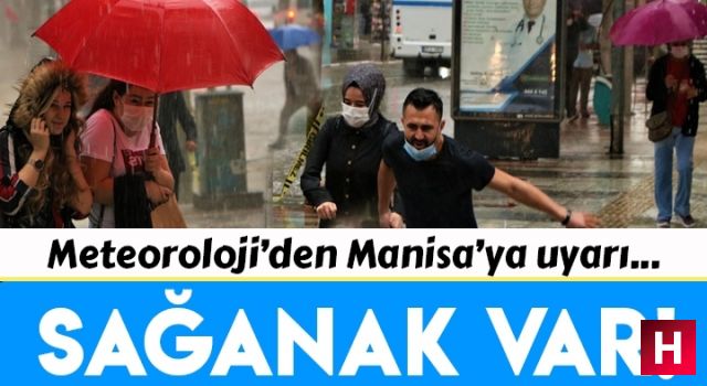 Meteoroloji'den Manisa'ya son dakika uyarısı