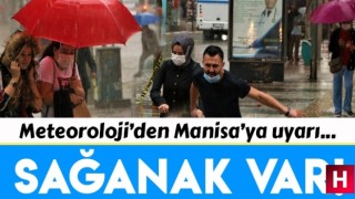 Meteoroloji'den Manisa'ya son dakika uyarısı